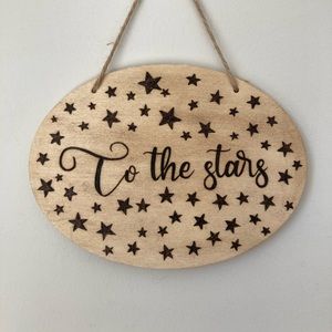 To The Stars - Quote from Titanic - Love - Pyrography - Home Decor